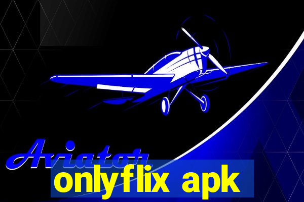 onlyflix apk